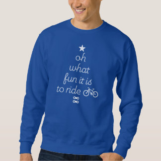 Oh What Fun it is to Ride, MTB Christmas Sweatshirt