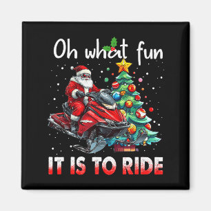 Oh What Fun It Is To Ride Snowmobile Santa Christm Magnet
