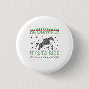 Oh What Fun It Is to Ride Ugly Christmas Horse 3 Cm Round Badge