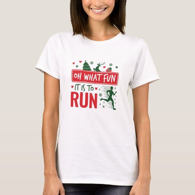 Oh What Fun It Is to Run Christmas Running Runner T-Shirt (Front)