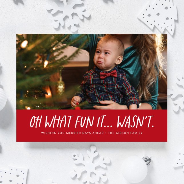 Oh what fun it wasn't funny Christmas photo Holiday Card (Creator Uploaded)