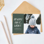 Oh what fun it wasn't funny sarcastic green photo holiday card<br><div class="desc">Oh what fun it wasn't. A funny and clever play on the "oh what fun!" jingle bells line that is perfectly suited for a not fun year or holiday. If covid or any other ills has made your year less than merry, this is the holiday photo card for you. The...</div>