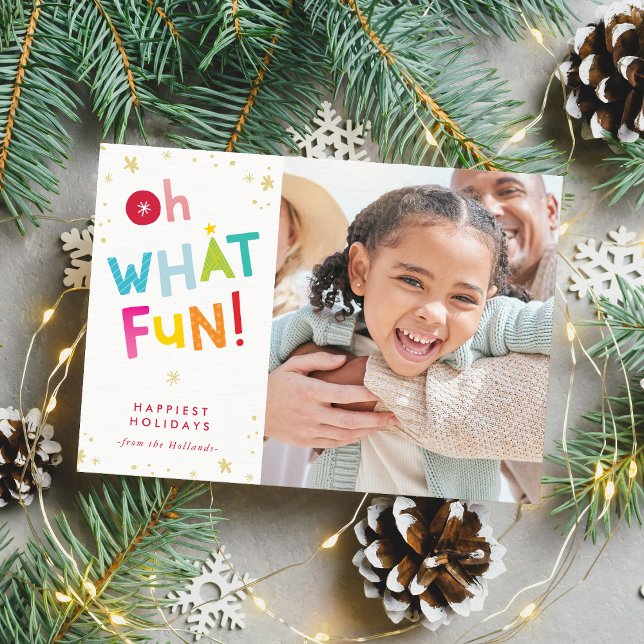 OH WHAT FUN PHOTO modern colourful cute typography Holiday Card (Creator Uploaded)