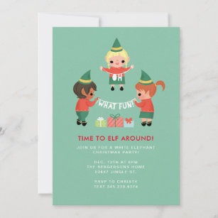 Oh What Fun! Time to Elf around. Invitation
