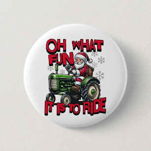 Oh What Fun To is it To Ride Christmas Farmers 6 Cm Round Badge