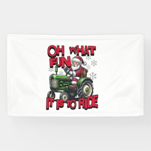 Oh What Fun To is it To Ride Christmas Farmers Banner