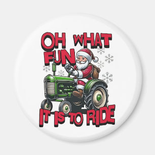 Oh What Fun To is it To Ride Christmas Farmers Magnet
