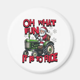 Oh What Fun To is it To Ride Christmas Farmers Magnet