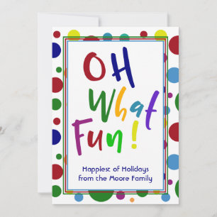 Oh What Fun! w/ Colourful Letters & Circles Holiday Card