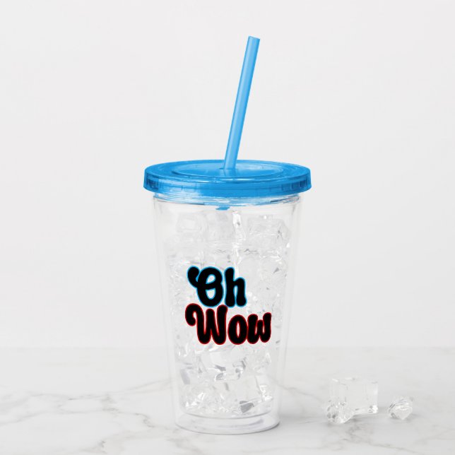 Oh Wow.b Acrylic Tumbler (Back Ice)