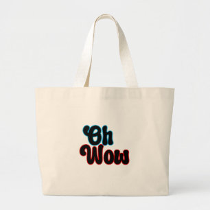Oh Wow.b Large Tote Bag