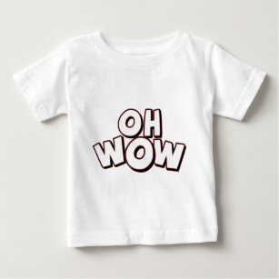Oh Wow Baby T-Shirt