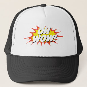 Oh, wow! Sarcastic wow. Trucker Hat