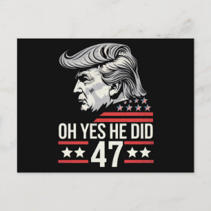 Oh Yes He Did 47 Trump 2024  Postcard