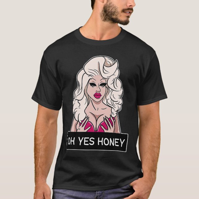 Oh Yes Honey Drag Queen Yas Queen Drag Clothing LG T-Shirt (Front)