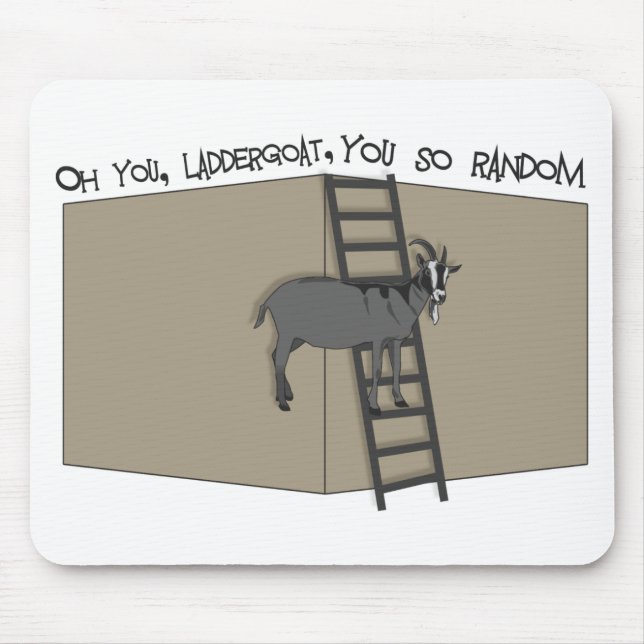 Oh You, LadderGoat , You so Random Mouse Pad (Front)