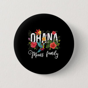 Ohana Means Family Hawaii Hibiscus Flower 70s Retr 6 Cm Round Badge