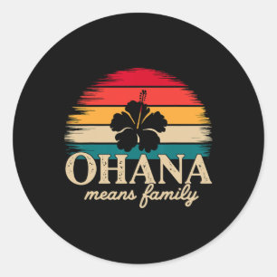 Ohana Means Family Hawaii Summer Vacation Holiday Classic Round Sticker