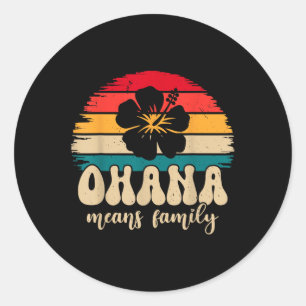 Ohana Means Family Hawaii Summer Vacation Holiday Classic Round Sticker