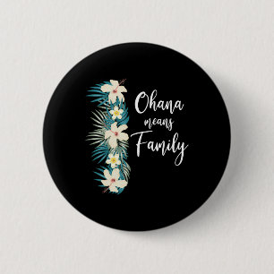 Ohana Means Family Hawaiian Flower Vacation 6 Cm Round Badge