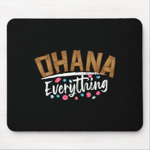 Ohana over everything _ funny hawaii family first mouse pad