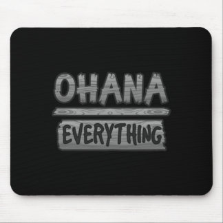 Ohana Over Everything _ Funny Hawaii Family First Mouse Pad