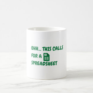 Ohh this calls for a Spreadsheet Coffee Mug