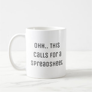Ohh This Calls for a Spreadsheet, Financial Analys Coffee Mug