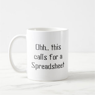 Ohh this calls for a Spreadsheet, Funny Accountant Coffee Mug