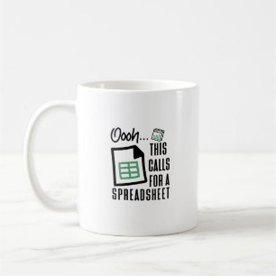 Ohh this calls for a Spreadsheet, Funny Accountant Coffee Mug