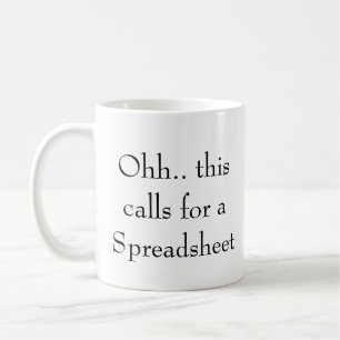 Ohh this calls for a Spreadsheet, Funny Accountant Coffee Mug