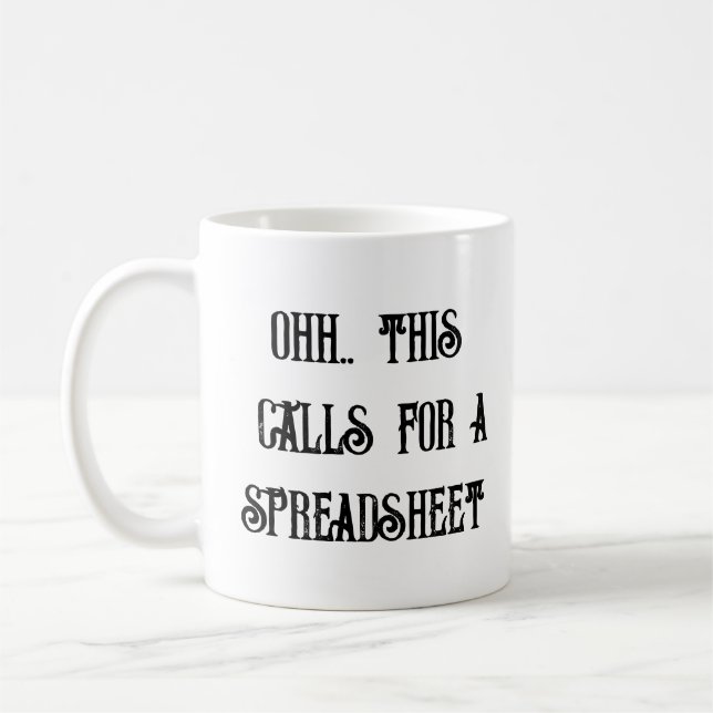 Ohh This Calls for a Spreadsheet, Funny Boss Lady  Coffee Mug (Left)
