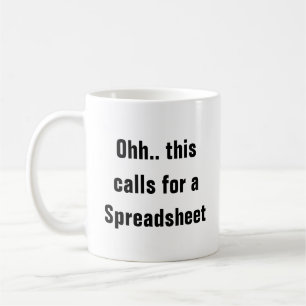 Ohh This Calls for a Spreadsheet, Funny CPA Gift Coffee Mug