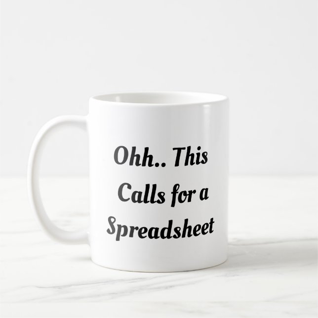 Ohh This Calls for a Spreadsheet, Funny Intern  Coffee Mug (Left)