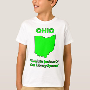 Ohio - Don't Be Jealous Of Our Library System T-Shirt