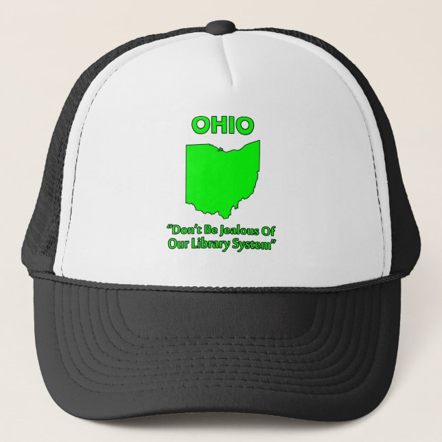 Ohio - Don't Be Jealous Of Our Library System Trucker Hat (Front)