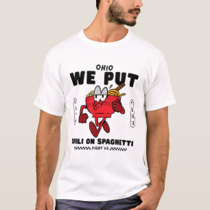 Ohio : we put chili on spaghetti T-Shirt