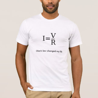 Ohm's law changed my life T-Shirt
