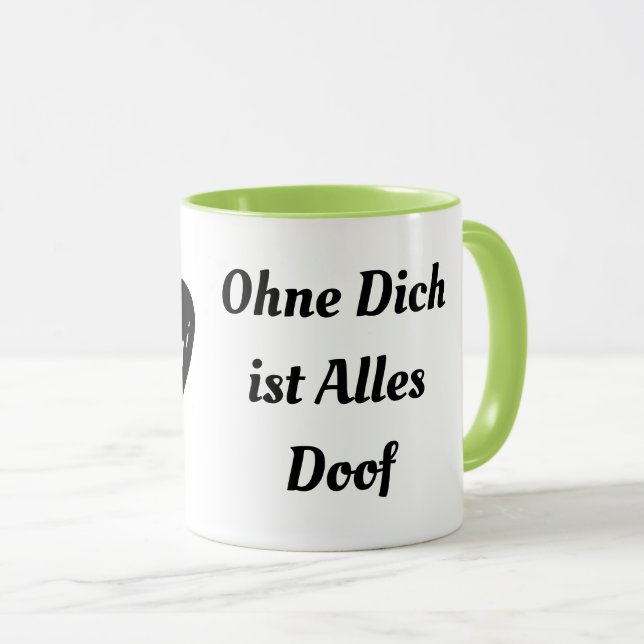 Ohne Dich  ist Alles  Doof Coffee Mug (Front Right)