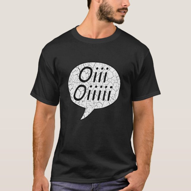Oi Oii Oiii Oiii Oiiii Oiiiii T-Shirt (Front)
