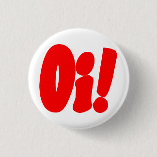Oi! stretch 3 cm round badge