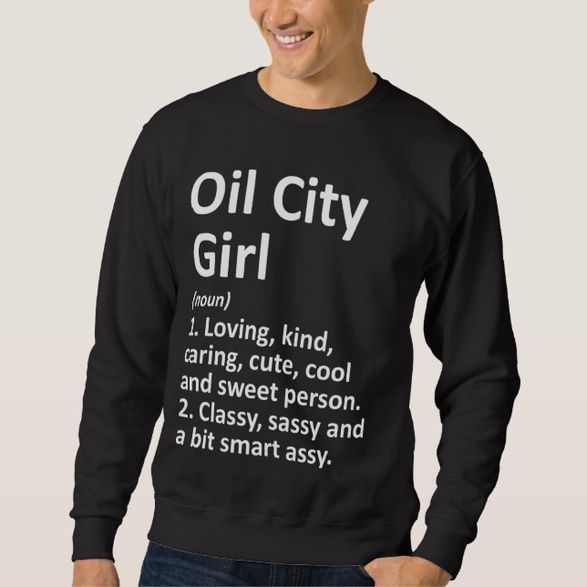 Oil City Girl Pa Pennsylvania Funny City Home Root Sweatshirt (Front)