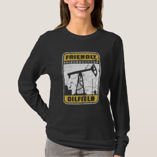 Oil Drilling Humour Fracker Fracking Oilfield T-Shirt