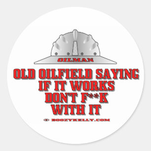 Oil Field Saying, Oil Field Sticker