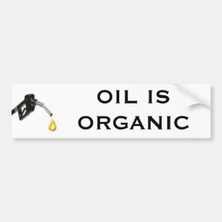 Oil is Organic Bumper Sticker