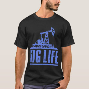 Oil Rig Men Dad Oil Field Roughneck Rig Operator T-Shirt