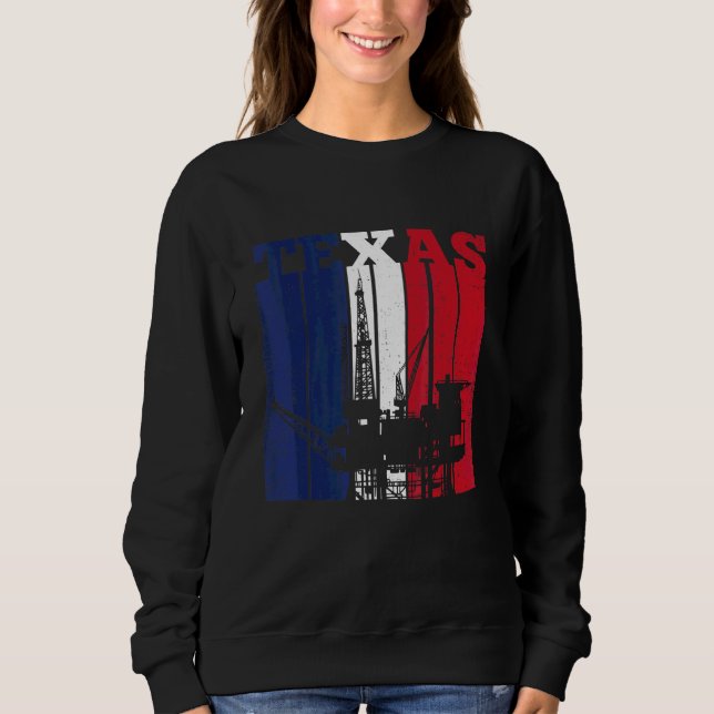Oil Rig Texas Us Flag Oilfield Worker Rig Drilling Sweatshirt (Front)