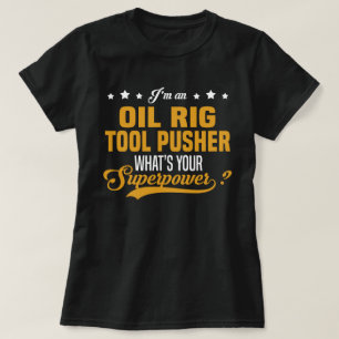 Oil Rig Tool Pusher T-Shirt