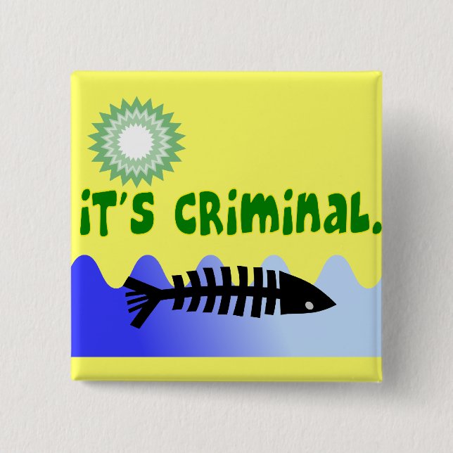 Oil Spill Gulf Coast "it's Criminal" Dead Fish 15 Cm Square Badge (Front)