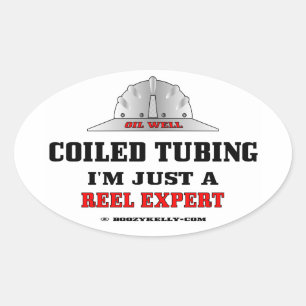 Oil Well,Coiled Tubing,I'm Just A Reel Expert,Oil Oval Sticker